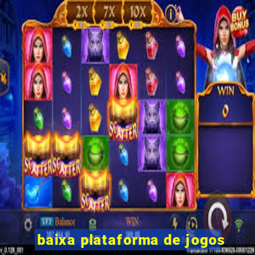 baixa plataforma de jogos