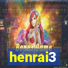 henrai3