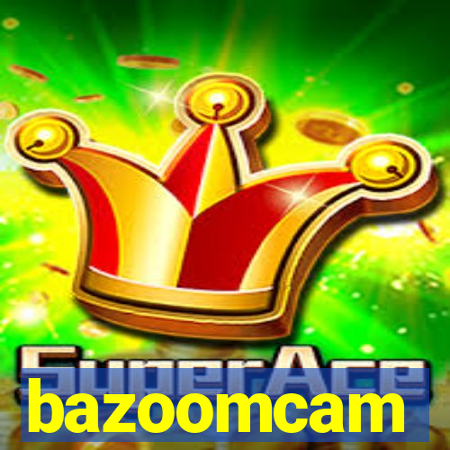 bazoomcam