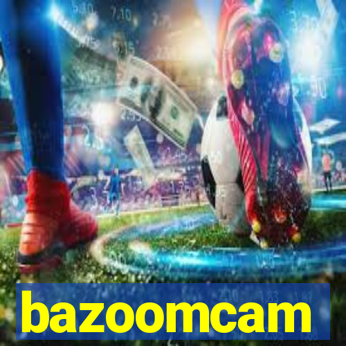 bazoomcam