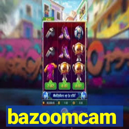 bazoomcam