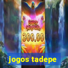 jogos tadepe