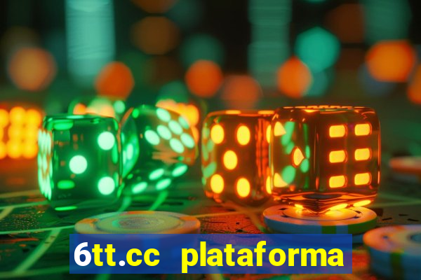 6tt.cc plataforma de jogos