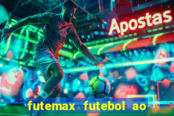 futemax futebol ao vivo atualizado