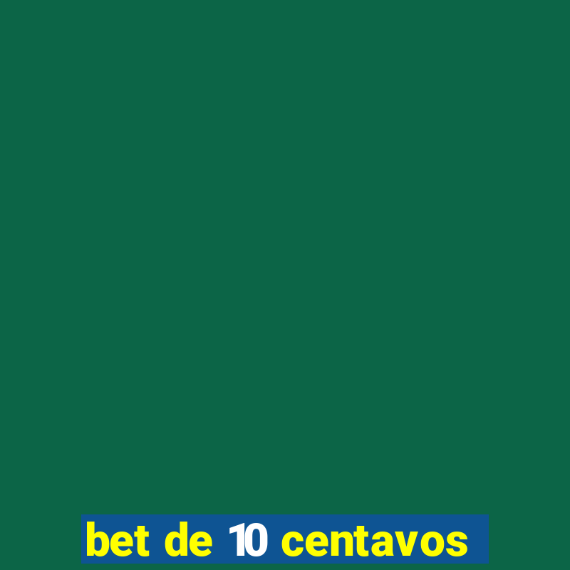 bet de 10 centavos