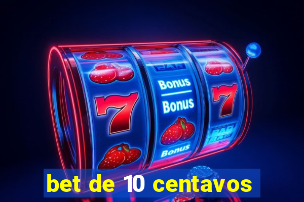 bet de 10 centavos