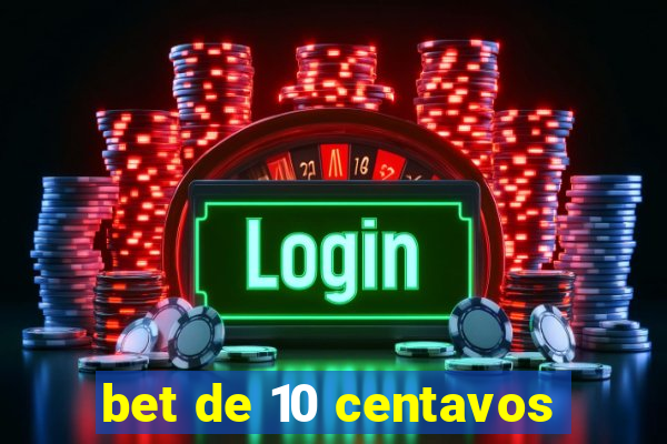 bet de 10 centavos