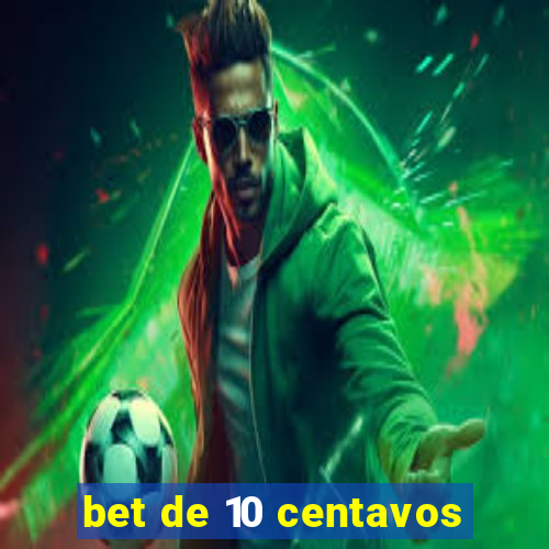 bet de 10 centavos