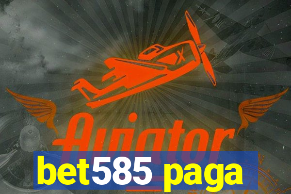 bet585 paga