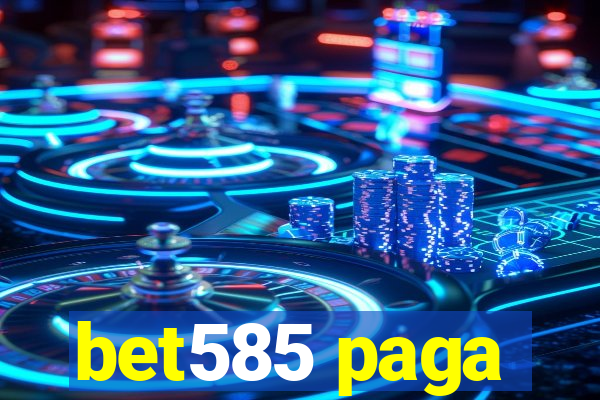 bet585 paga