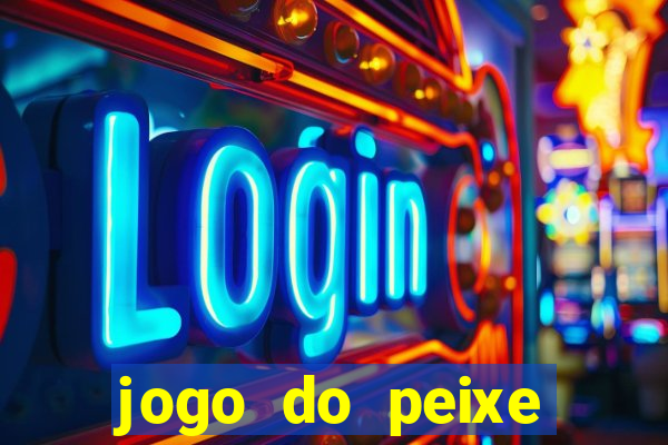 jogo do peixe ganhar dinheiro