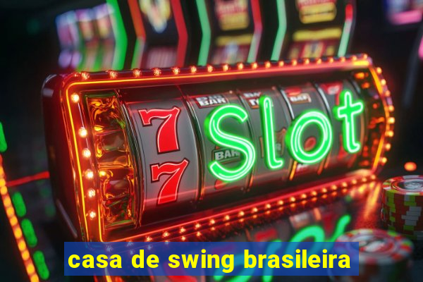 casa de swing brasileira