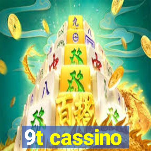 9t cassino