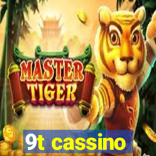 9t cassino