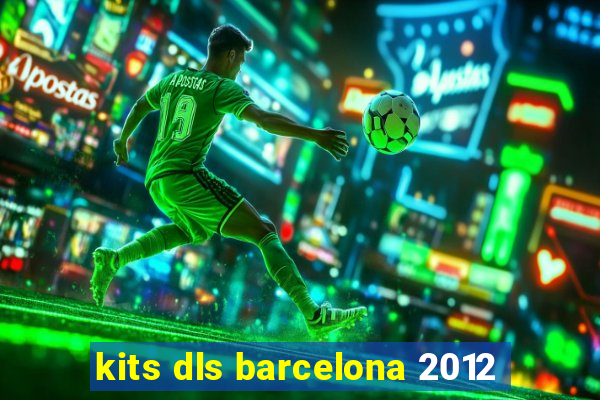 kits dls barcelona 2012