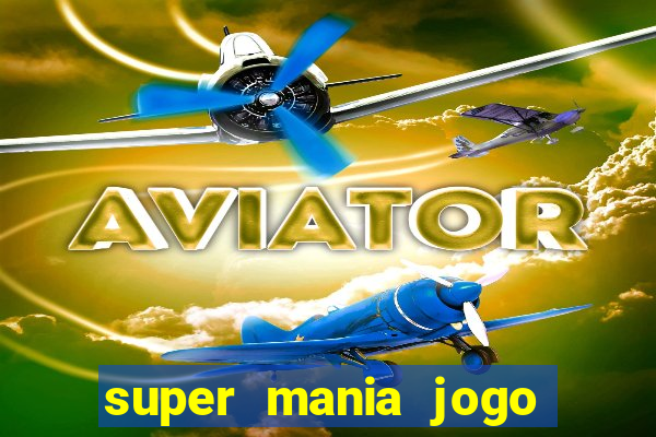 super mania jogo do bicho