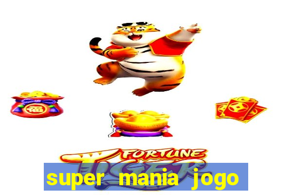 super mania jogo do bicho