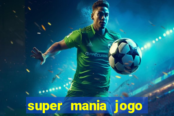 super mania jogo do bicho