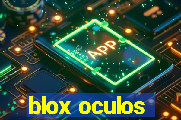 blox oculos