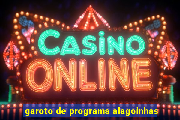 garoto de programa alagoinhas