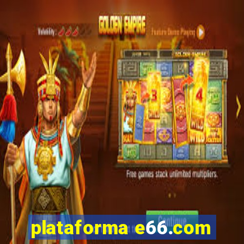 plataforma e66.com