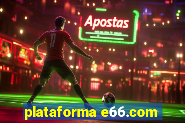 plataforma e66.com