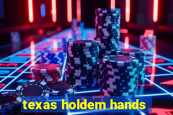 texas holdem hands