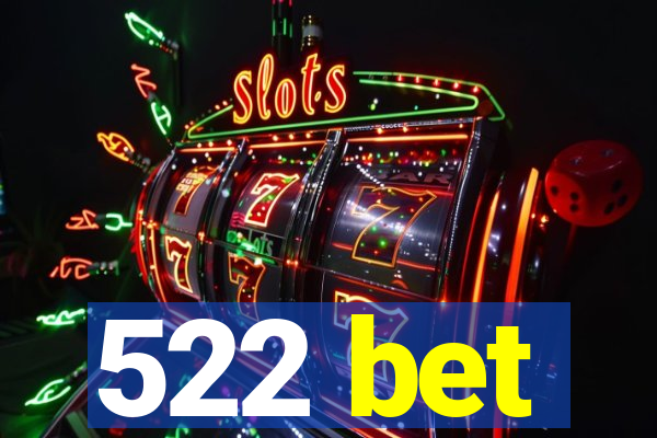 522 bet