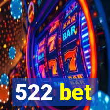 522 bet