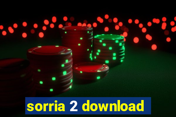 sorria 2 download