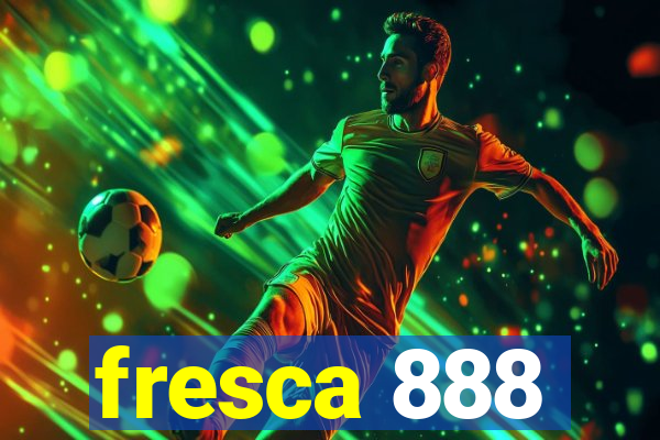 fresca 888