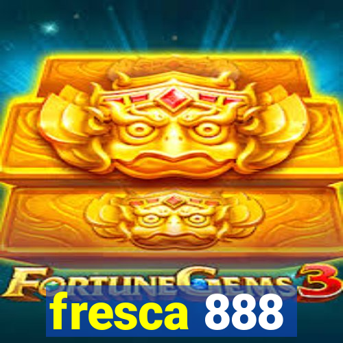 fresca 888