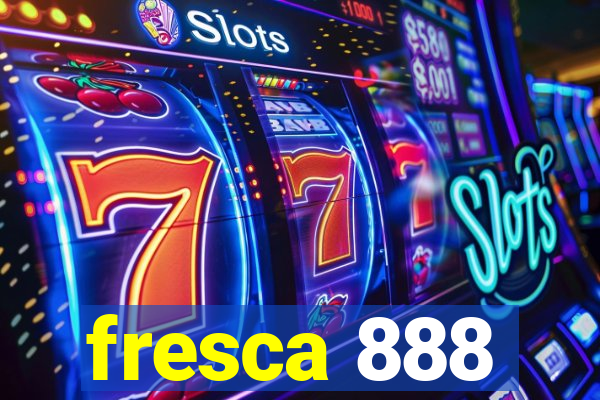 fresca 888