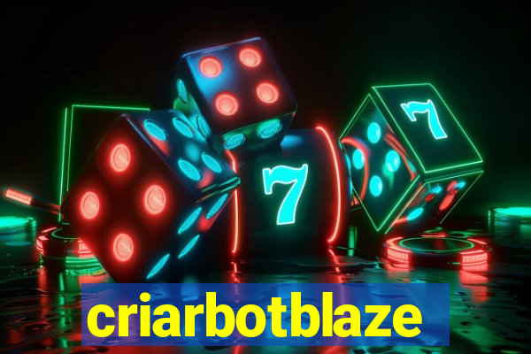 criarbotblaze