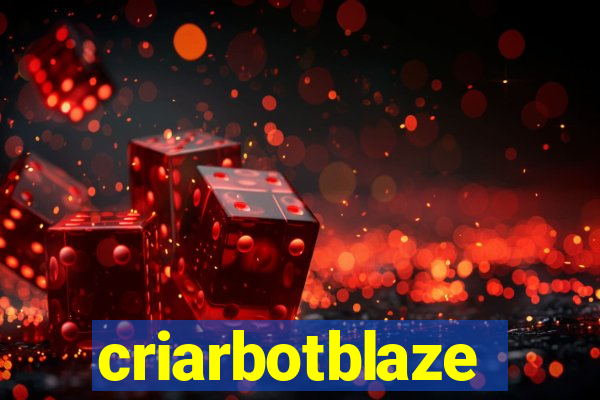 criarbotblaze