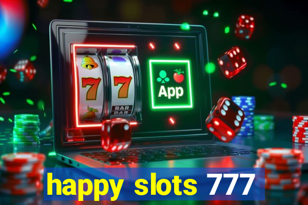 happy slots 777