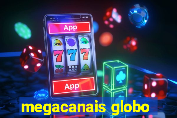 megacanais globo