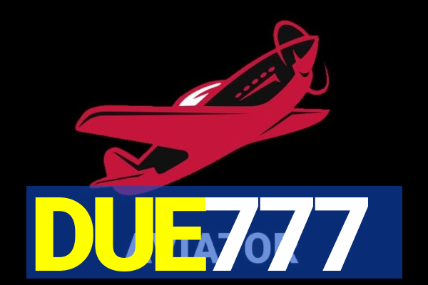 DUE777