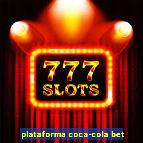 plataforma coca-cola bet