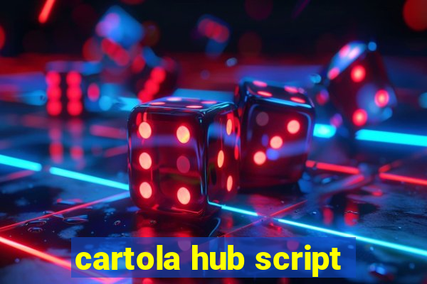 cartola hub script