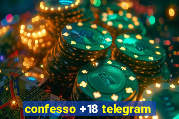 confesso +18 telegram