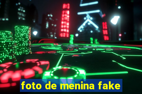 foto de menina fake