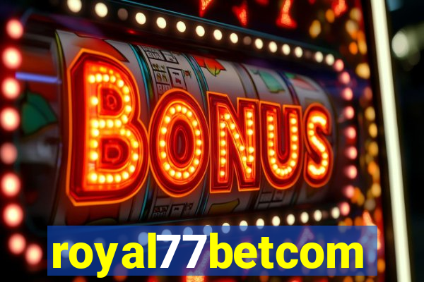 royal77betcom