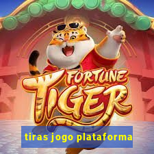 tiras jogo plataforma