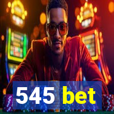 545 bet