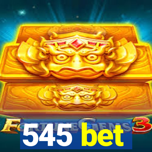 545 bet