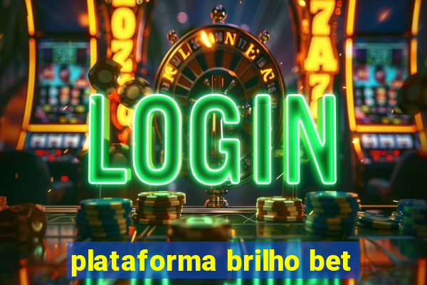 plataforma brilho bet