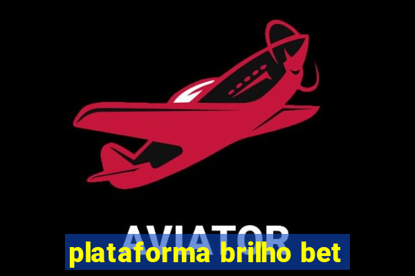 plataforma brilho bet