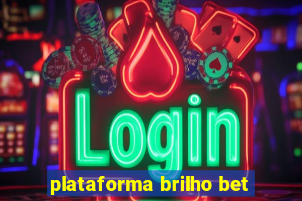 plataforma brilho bet