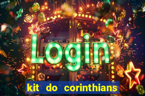 kit do corinthians dls 2019